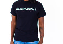 Load image into Gallery viewer, Be Intentional T-Shirt